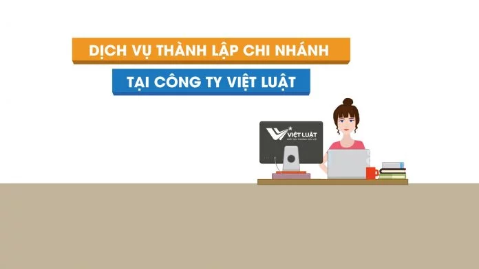 Dịch vụ thành lập chi nhánh công ty tại Việt Luật