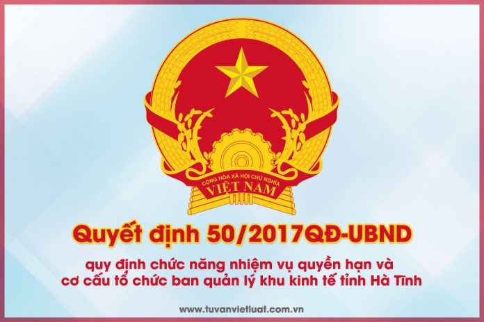 Quyết định 50/2017QĐ-UBND tỉnh Hà Tĩnh
