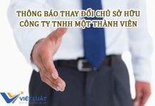 Thông báo thay đổi chủ sở hữu công ty TNHH một thành viên Thông báo thay đổi chủ sở hữu công ty TNHH một thành viên