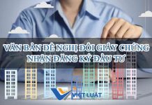 Văn bản đề nghị đổi Giấy chứng nhận đăng ký đầu tư Văn bản đề nghị đổi Giấy chứng nhận đăng ký đầu tư