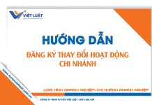 Hướng dẫn thủ tục đăng ký thay đổi - Chi nhánh doanh nghiệp | Việt Luật