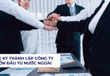 Đăng ký thành lập công ty có vốn đầu tư nước ngoài Đăng ký thành lập công ty có vốn đầu tư nước ngoài